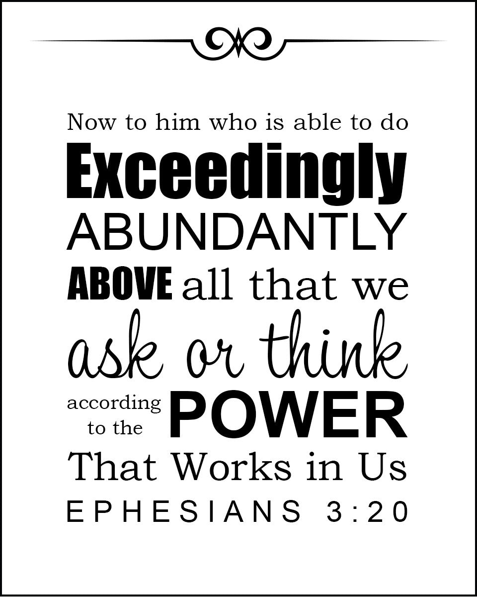 Ephesians 3:20 - Exceedingly Abundantly - Bible Verses To Go