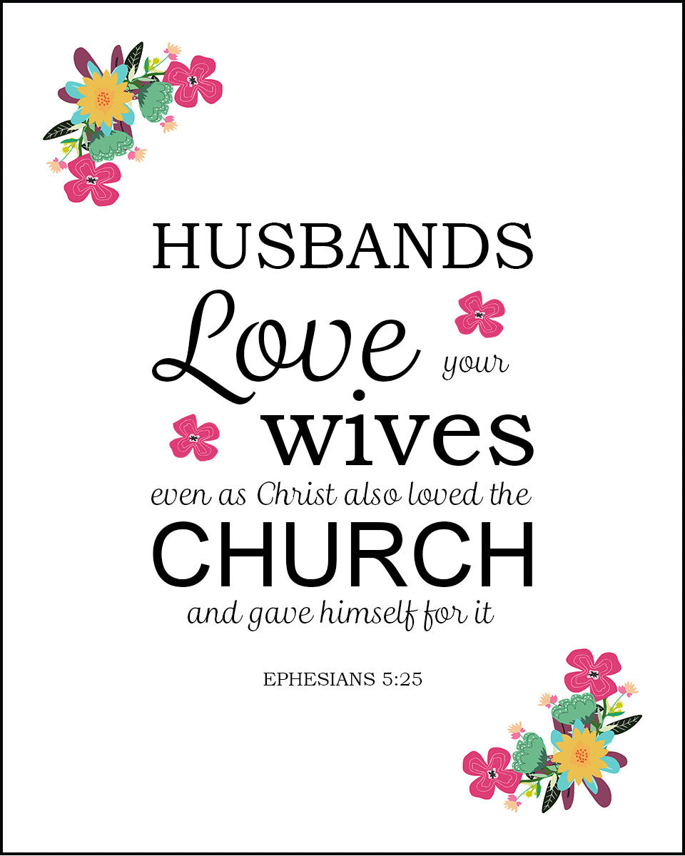 Ephesians 5:25 - Love Your Wives - Bible Verses To Go