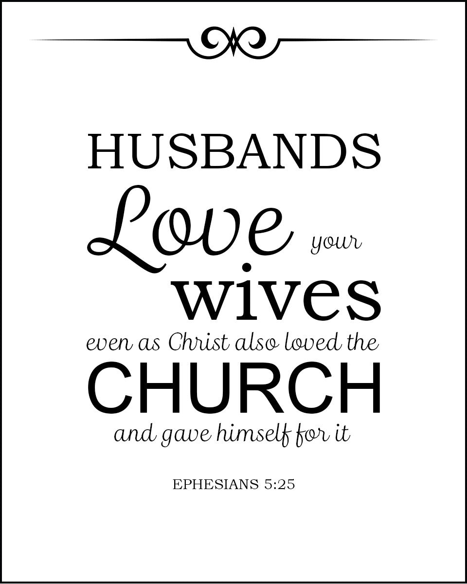 Ephesians 5:25 - Love Your Wives - Bible Verses To Go