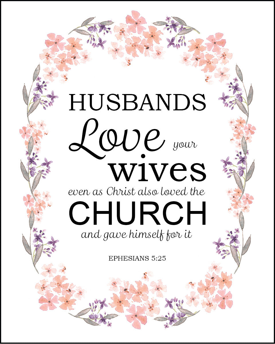 Ephesians 5:25 - Love Your Wives - Bible Verses To Go