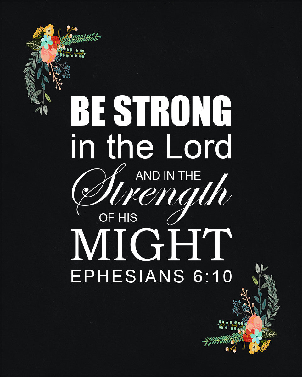 Ephesians 6:10 - Strong in the Lord - Bible Verses To Go