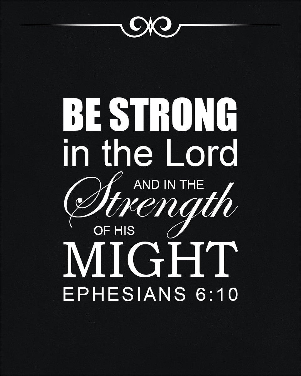 Ephesians 6:10 - Strong in the Lord - Bible Verses To Go