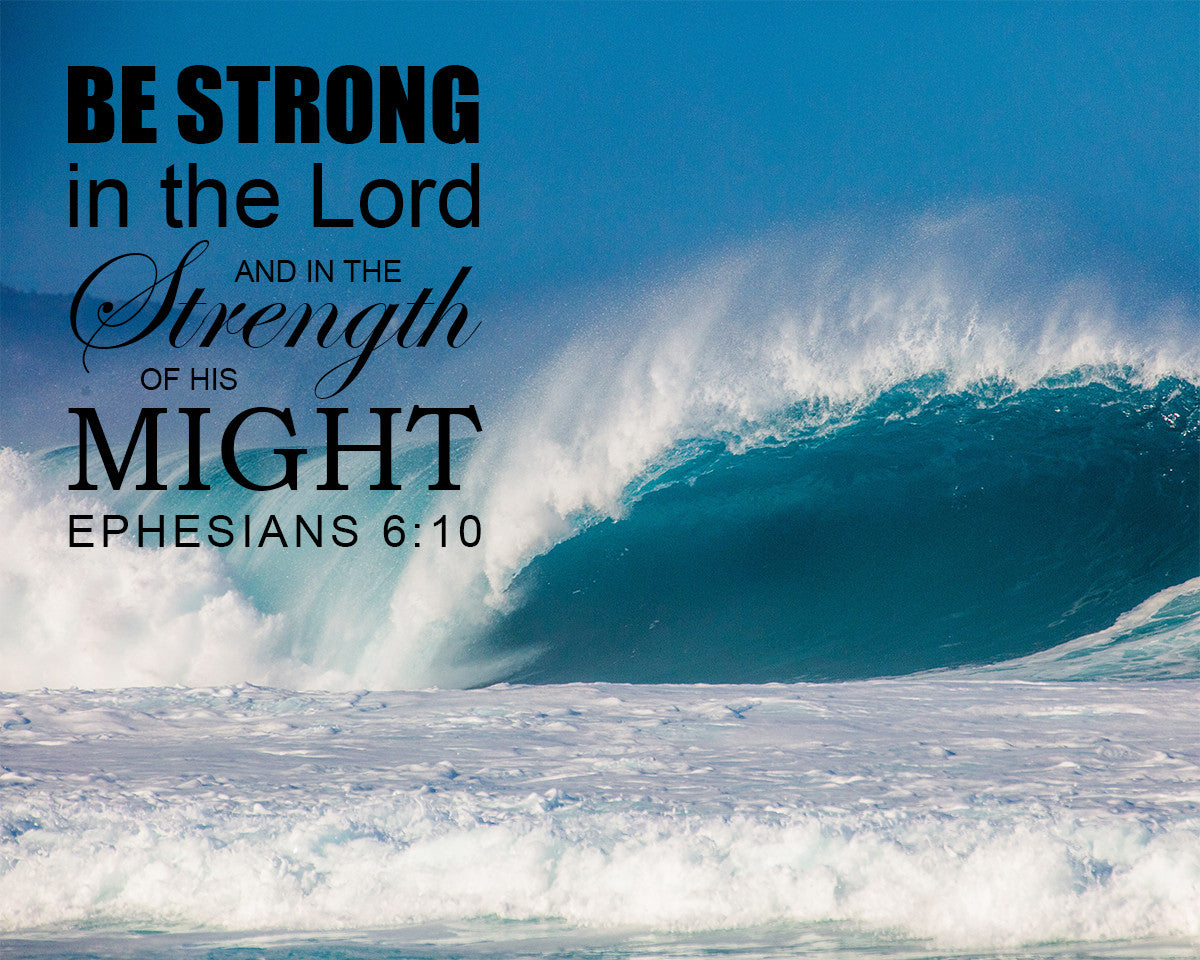 Ephesians 6:10 - Strong in the Lord - Bible Verses To Go