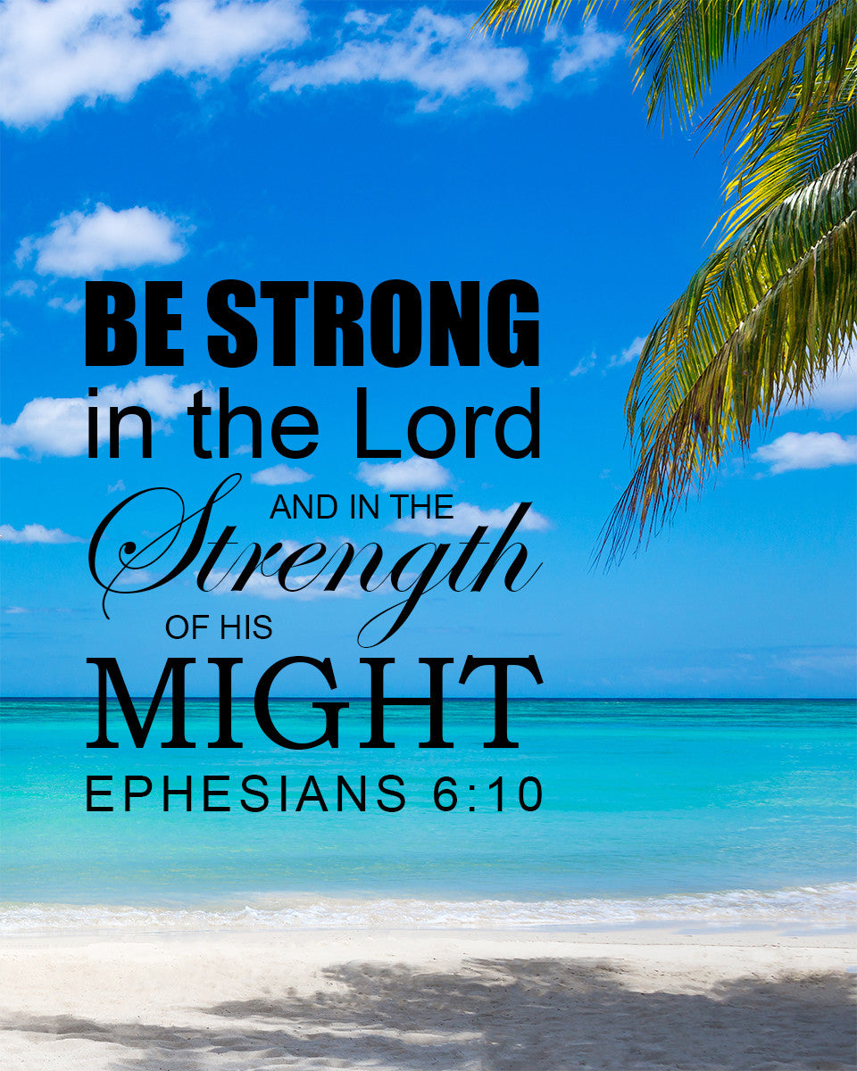 Ephesians 6:10 - Strong in the Lord - Bible Verses To Go