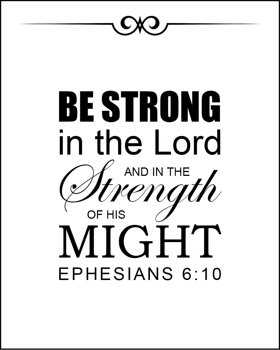 Ephesians 6:10 - Strong in the Lord - Bible Verses To Go