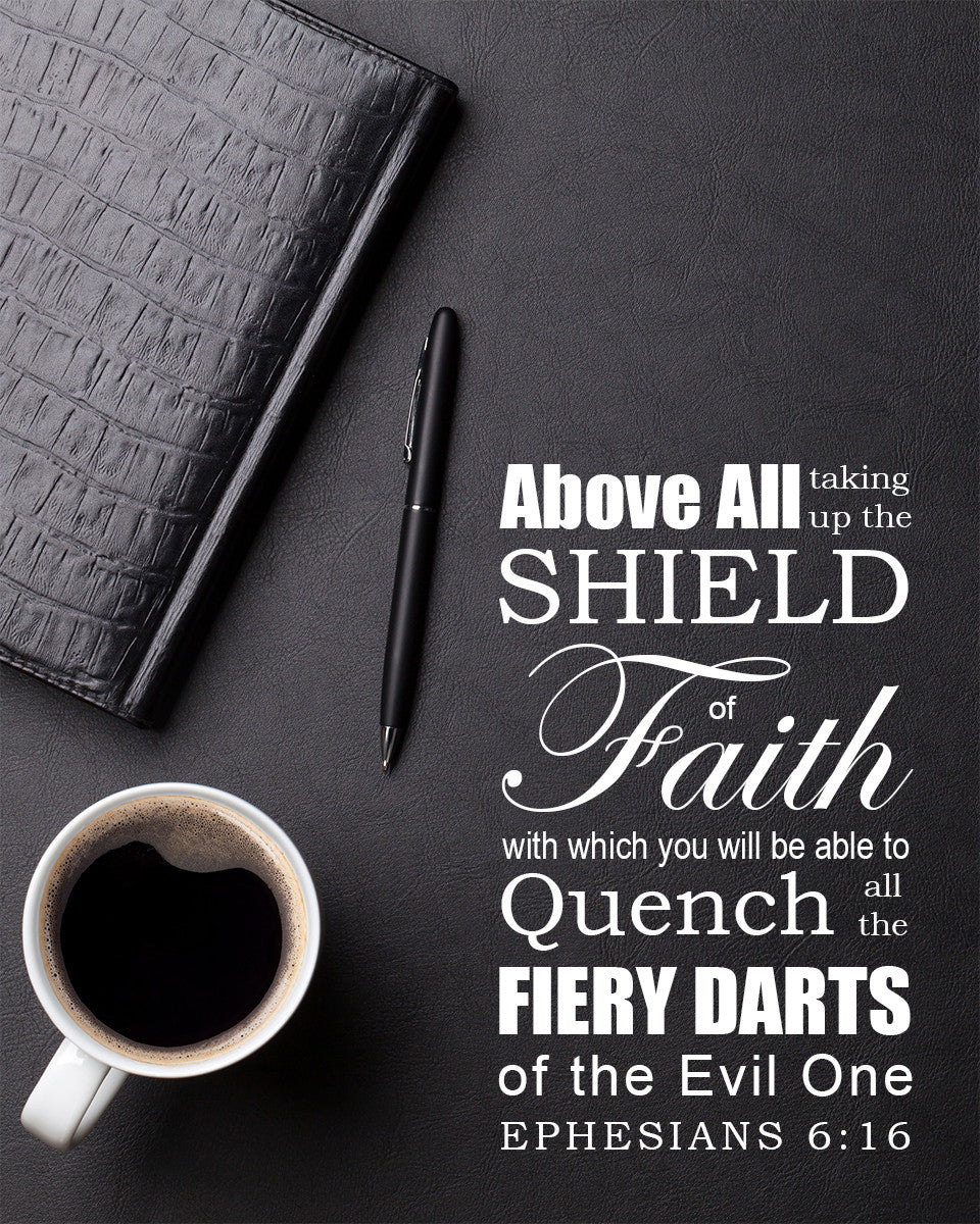 Ephesians 6:16 - Shield of Faith - Bible Verses To Go
