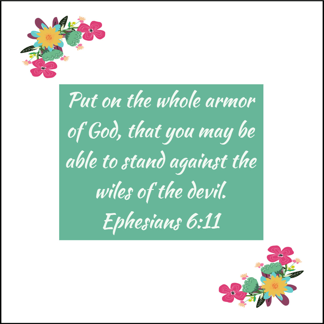 Ephesians 6:11 - Put on the Armor of God - Bible Verses To Go