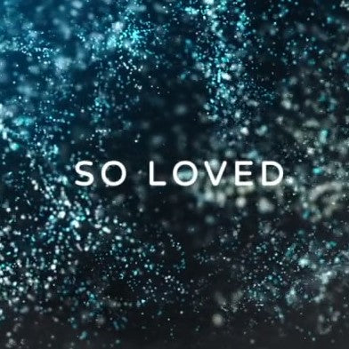 John 3:16 For God So Loved - VIDEO