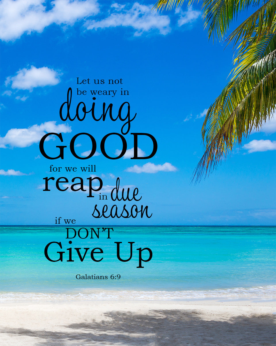 Galatians 6:9 - Doing Good - Bible Verses To Go