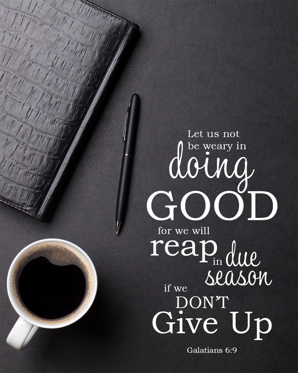Galatians 6:9 - Doing Good - Bible Verses To Go