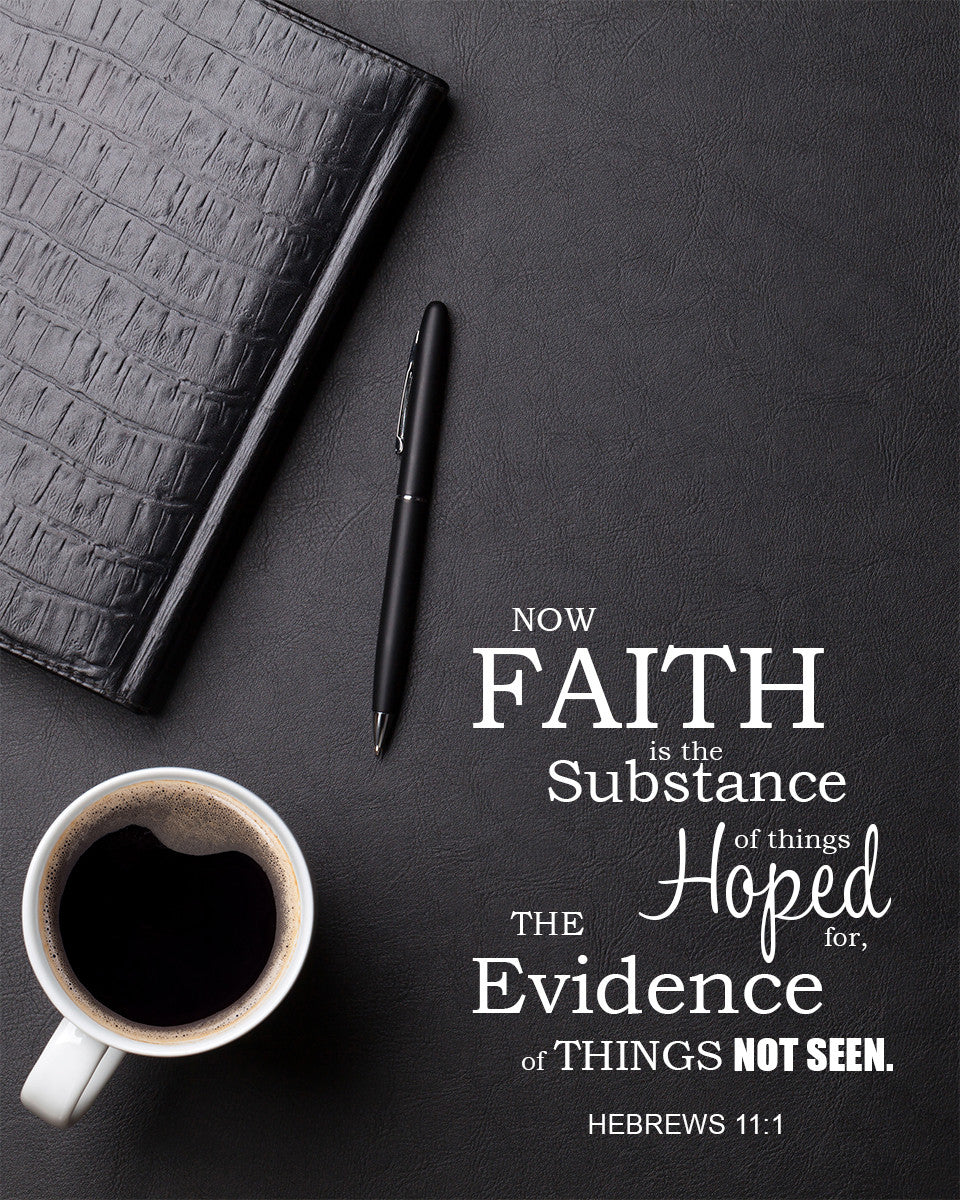 Hebrews 11:1 - Faith is the Substance - Bible Verses To Go