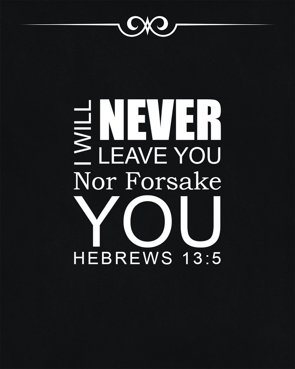 Hebrews 13:5 - Never Leave You - Bible Verses To Go