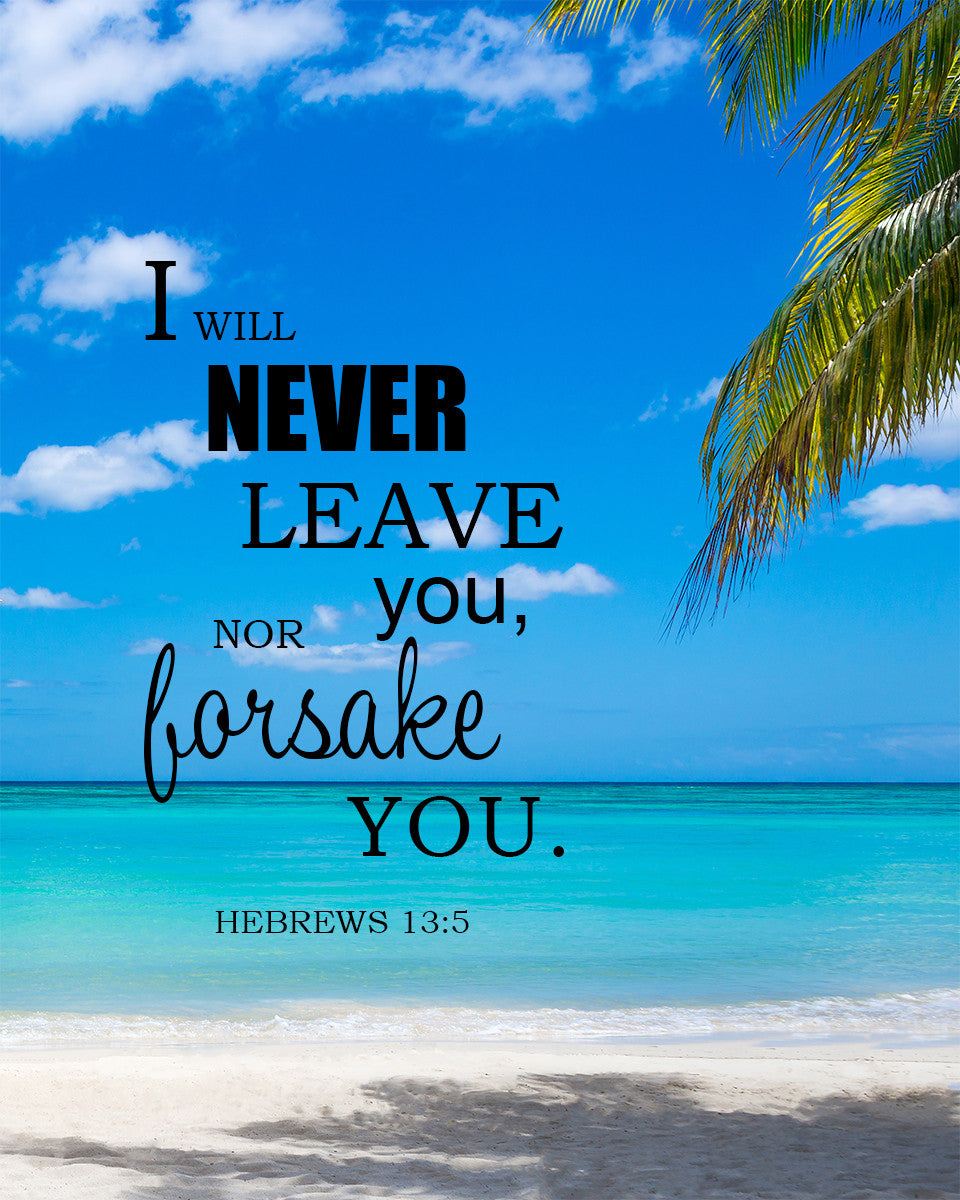 Hebrews 13:5 - Never Leave You - Bible Verses To Go
