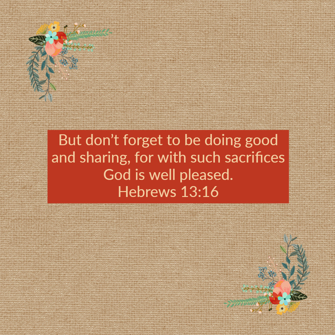 Hebrews 13:16 - Doing Good and Sharing - Bible Verses To Go