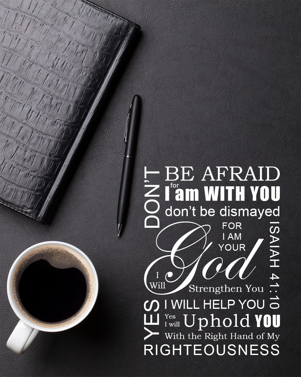 Isaiah 41:10 - Don&#39;t Be Afraid - Bible Verses To Go