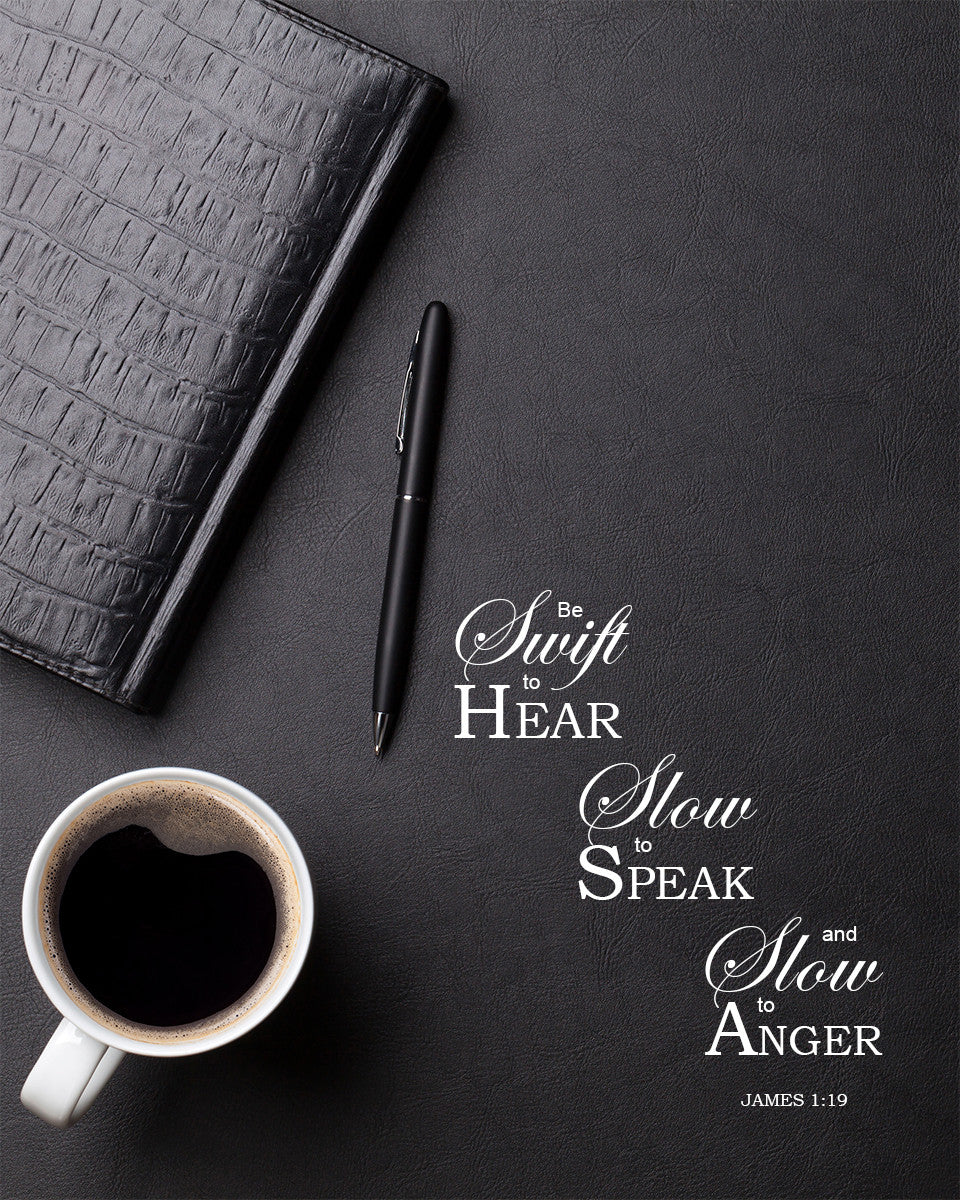 James 1:19 - Swift to Hear - Bible Verses To Go