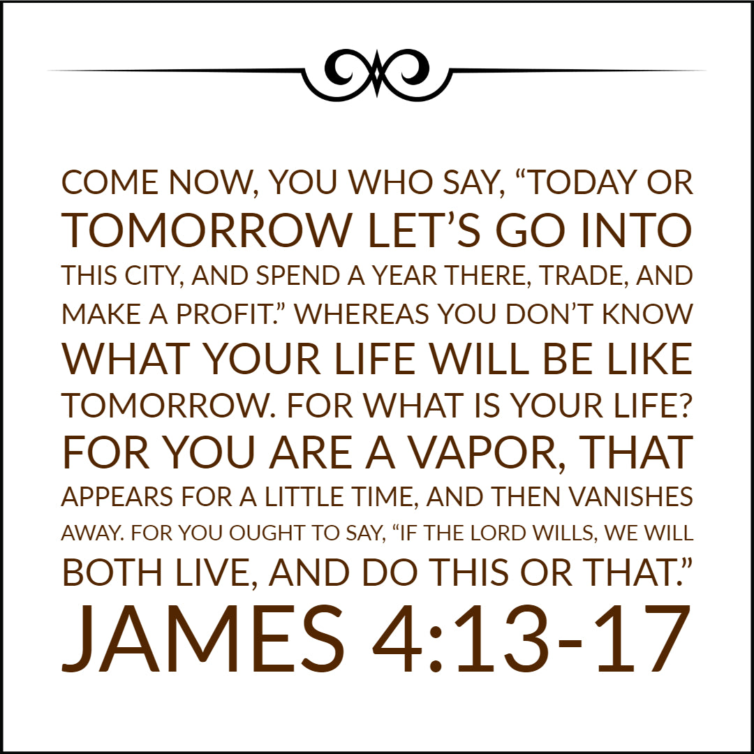 James 4:13-17 - Your Life Is a Vapor - Bible Verses To Go