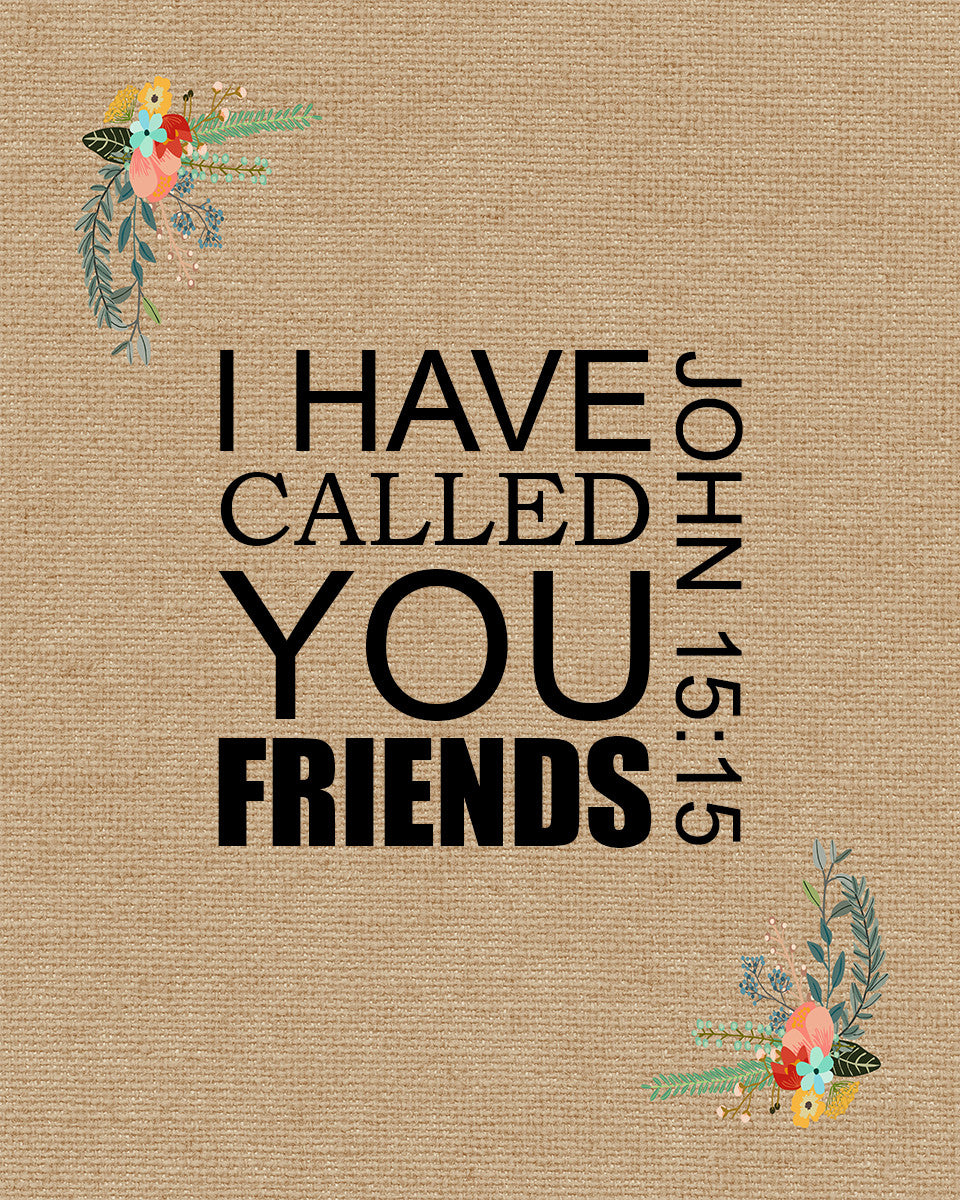 John 15:15 - Call You Friends - Bible Verses To Go