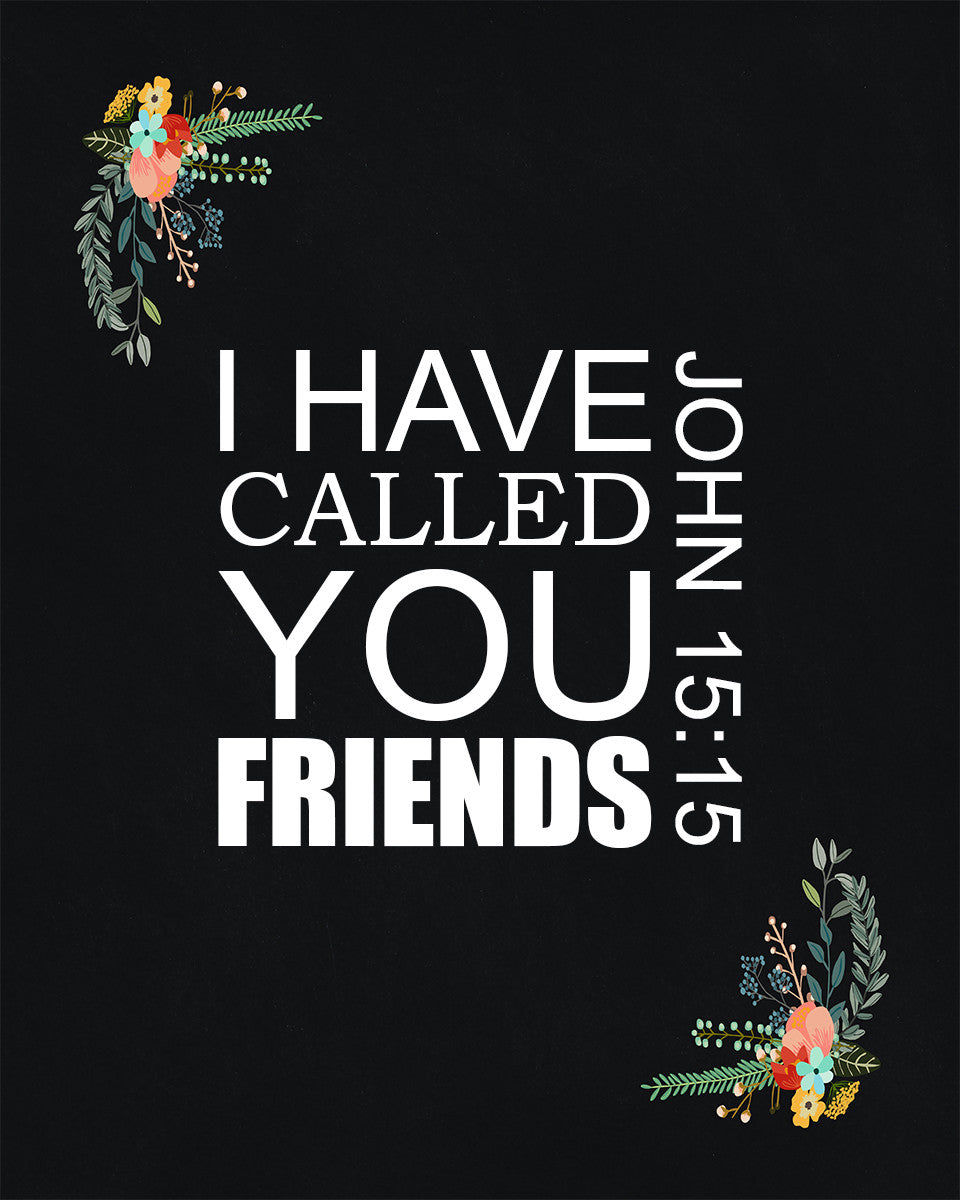John 15:15 - Call You Friends - Bible Verses To Go