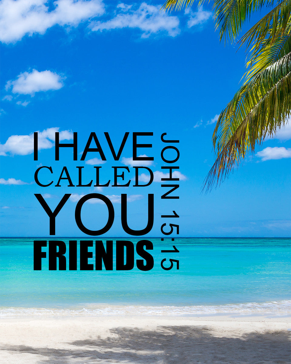 John 15:15 - Call You Friends - Bible Verses To Go