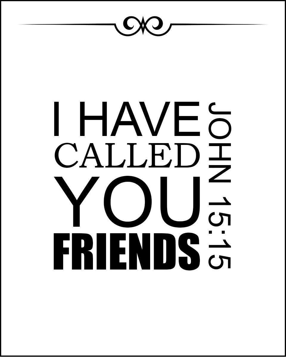 John 15:15 - Call You Friends - Bible Verses To Go