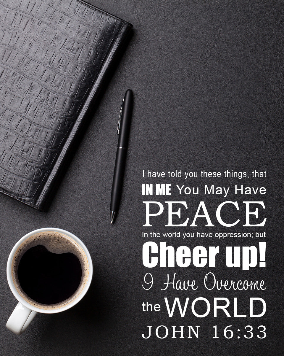 John 16:33 - Be of Good Cheer - Bible Verses To Go