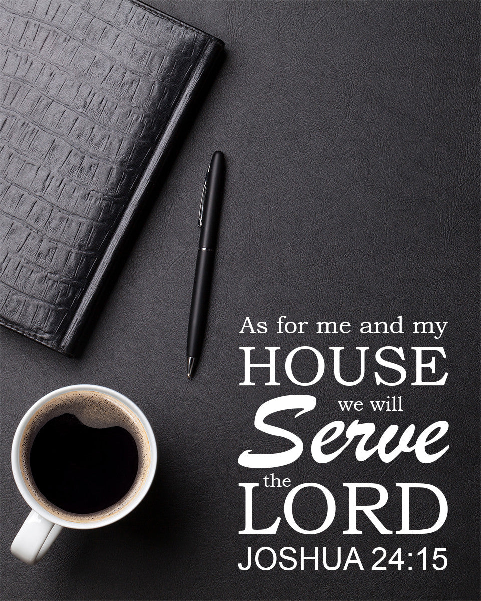 Joshua 24:15 - Me and My House - Bible Verses To Go