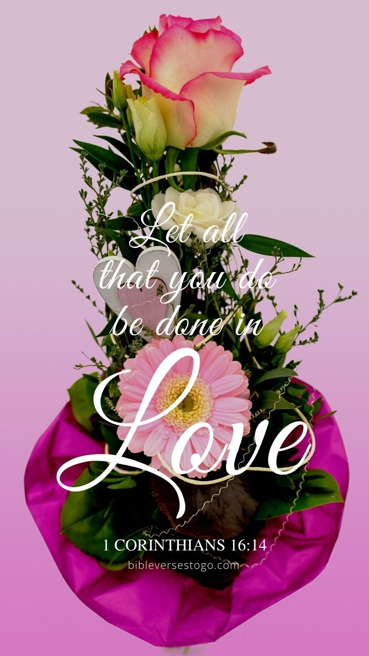 Christian Wallpaper - Love Bouquet 1 Corinthians 16:14