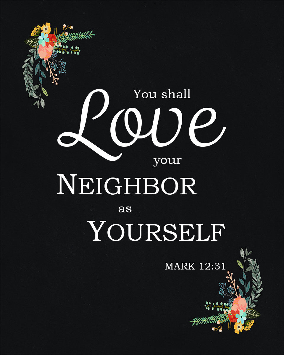 Mark 12:31 - Love Your Neighbor - Bible Verses To Go