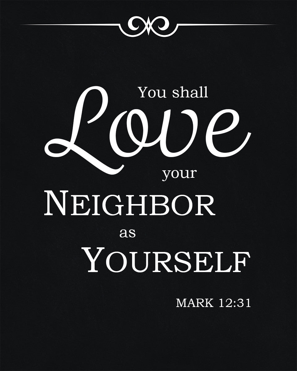 Mark 12:31 - Love Your Neighbor - Bible Verses To Go