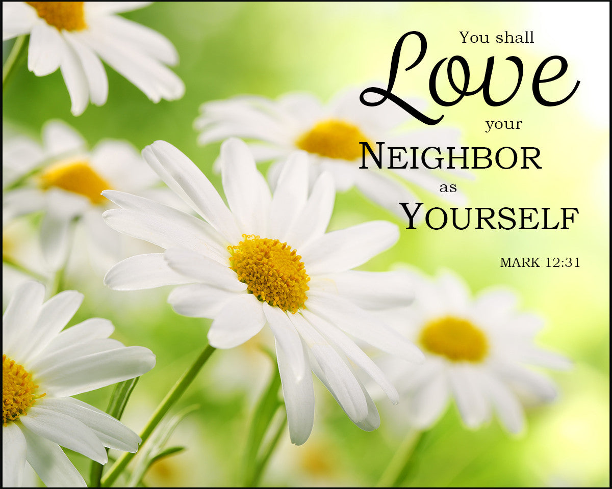 Mark 12:31 - Love Your Neighbor - Bible Verses To Go