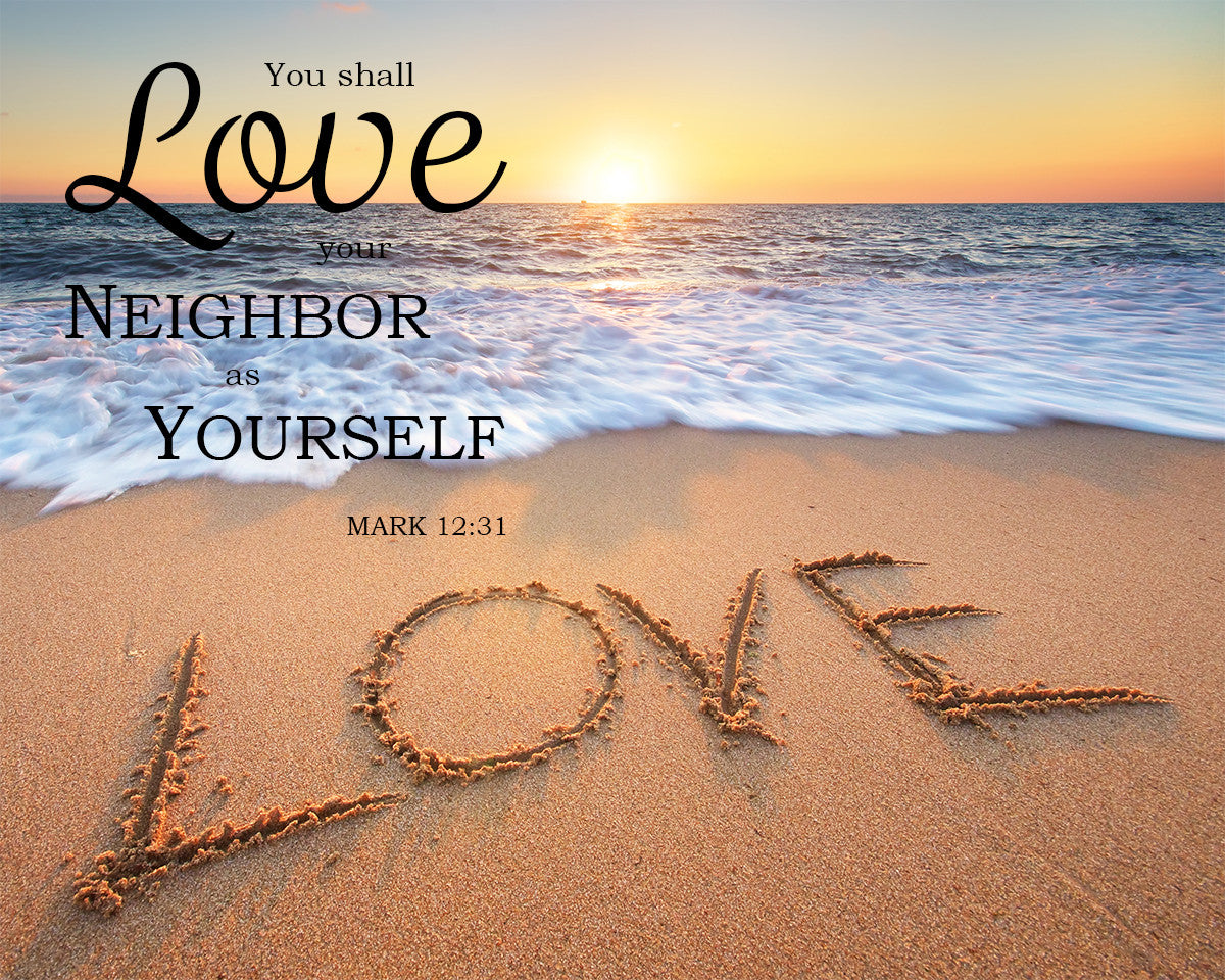 Mark 12:31 - Love Your Neighbor - Bible Verses To Go