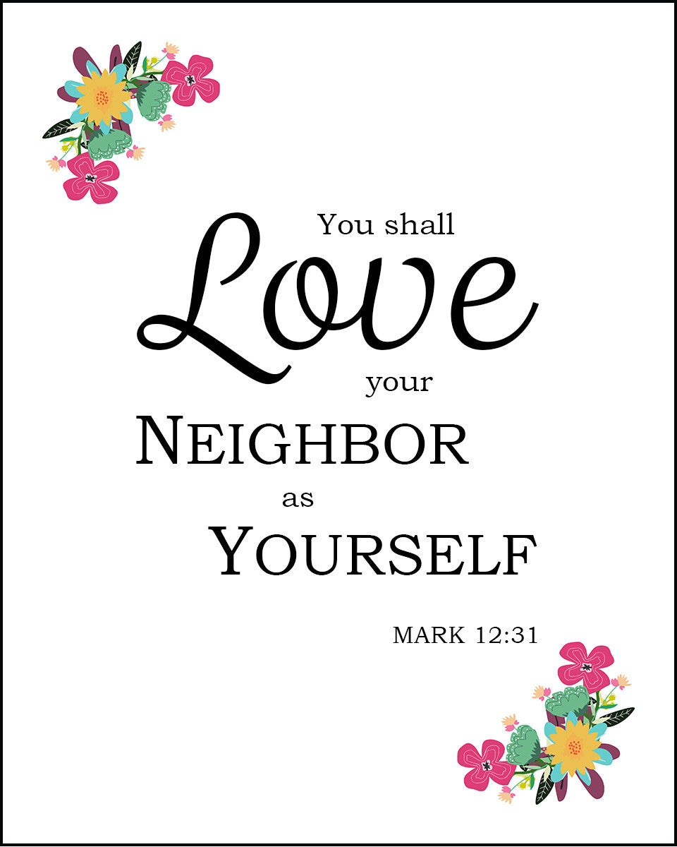 Mark 12:31 - Love Your Neighbor - Bible Verses To Go