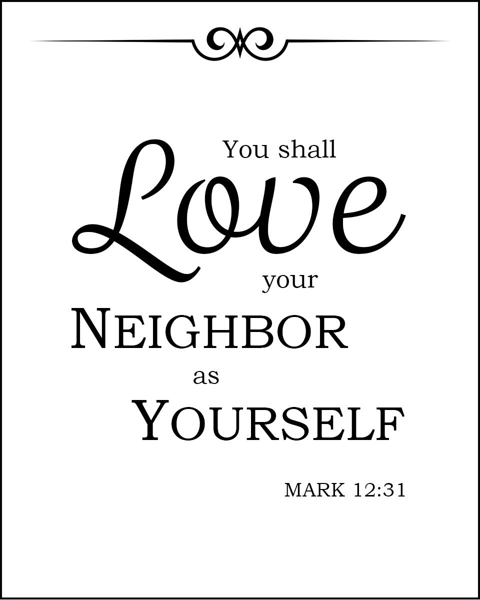 Mark 12:31 - Love Your Neighbor - Bible Verses To Go