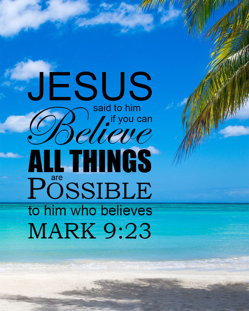 Mark 9:23 - All Things Are Possible - Bible Verses To Go