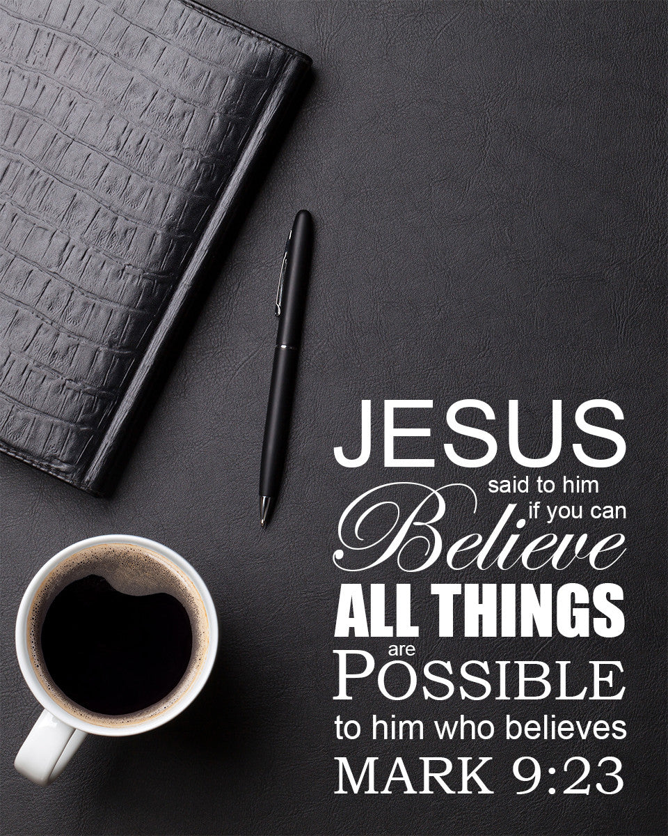 Mark 9:23 - All Things Are Possible - Bible Verses To Go