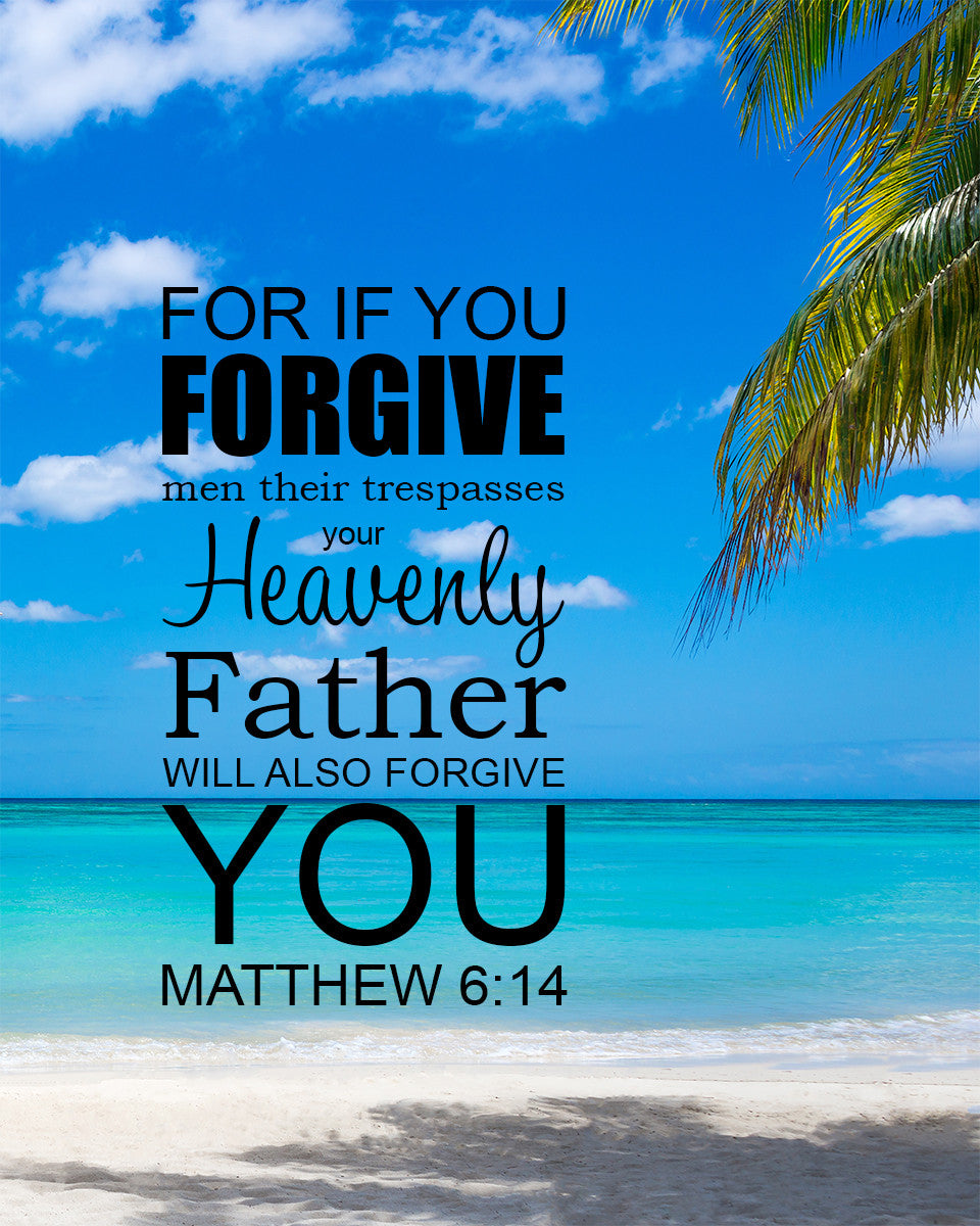 Matthew 6:14 - Forgive - Bible Verses To Go