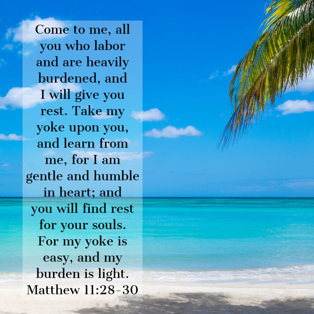 Matthew 11:28-30 - I Will Give You Rest - Bible Verses To Go