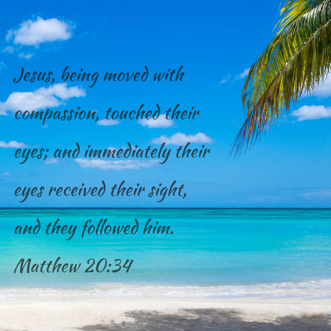 Matthew 20:34 - Moved With Compassion - Bible Verses To Go