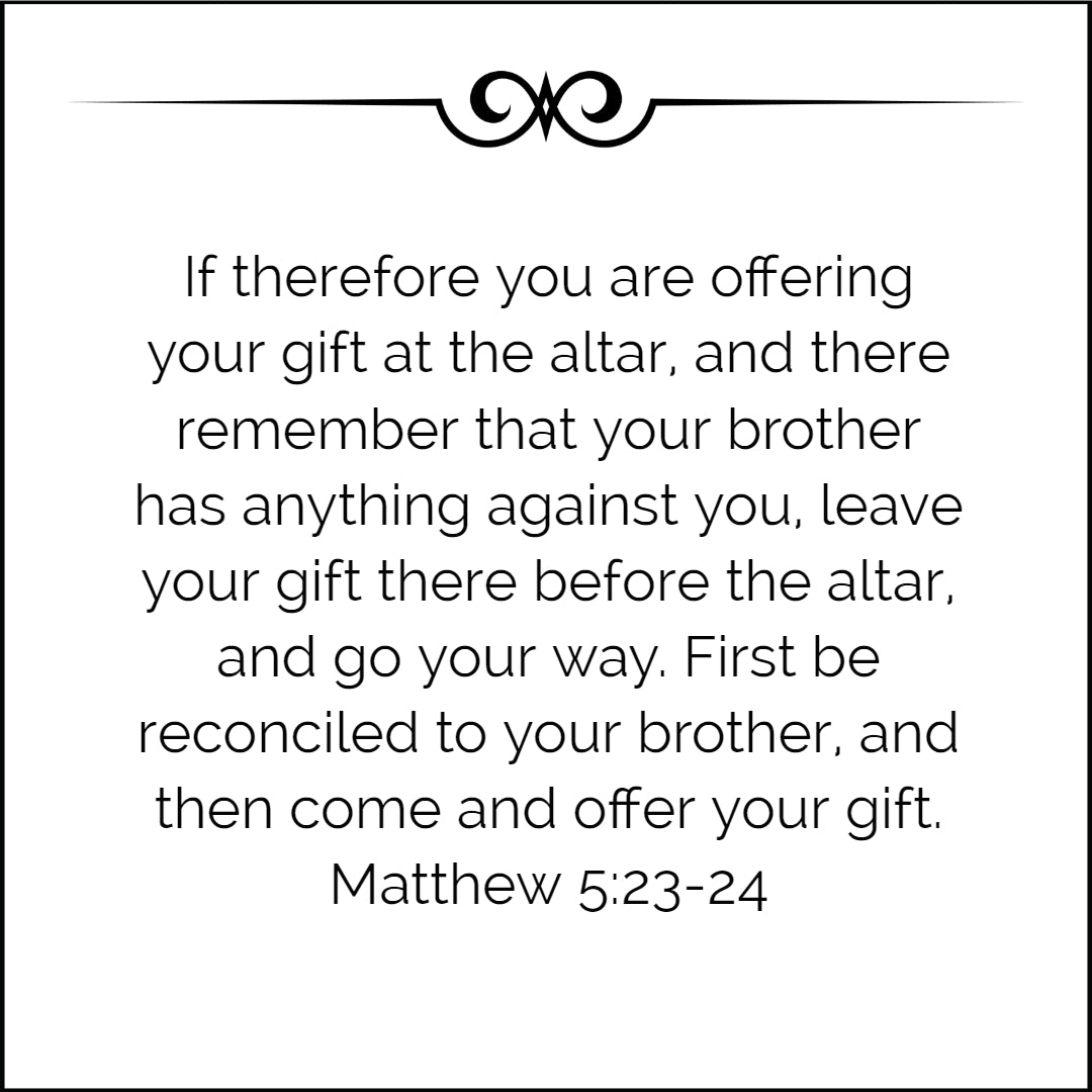 Matthew 5:23-24 - Be Reconciled to Your Brother - Bible Verses To Go
