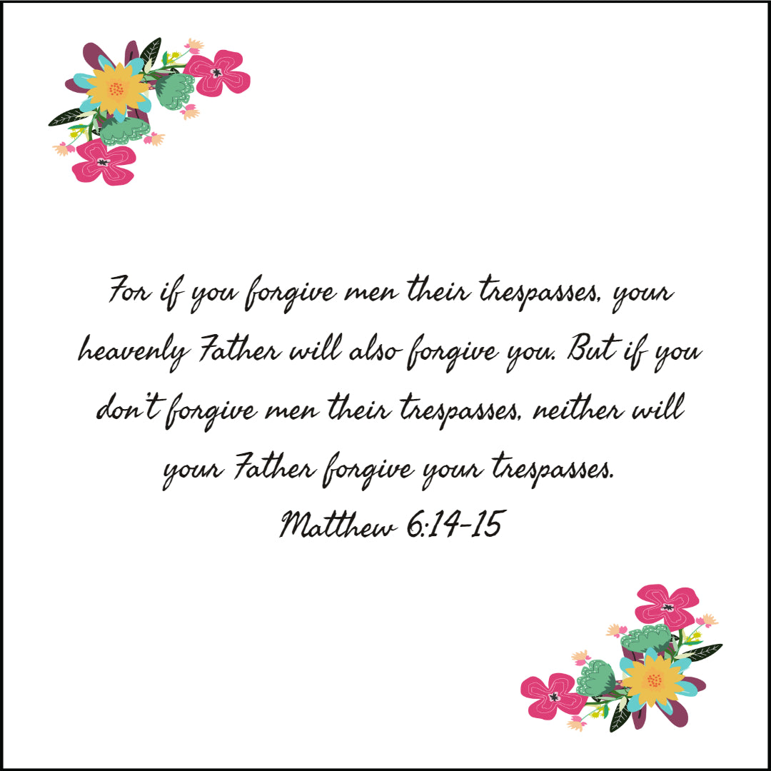 Matthew 6:14-15 - Forgive Men Their Trespasses - Bible Verses To Go
