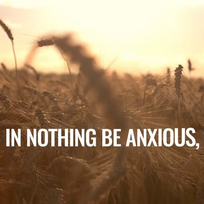 Philippians 4:6-7 No Anxiety - VIDEO
