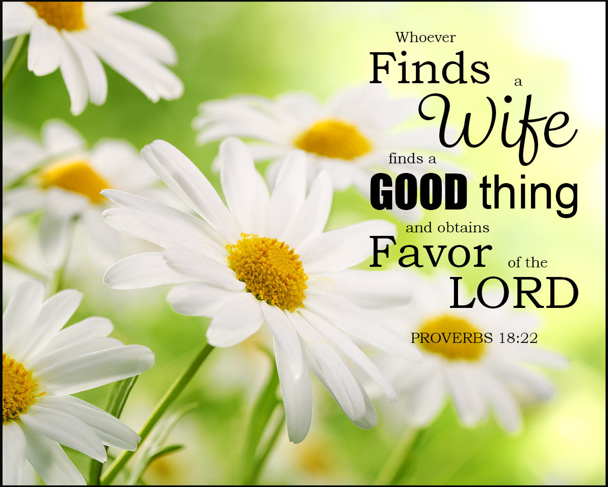 Proverbs 18:22 - Whoever Finds a Wife - Bible Verses To Go