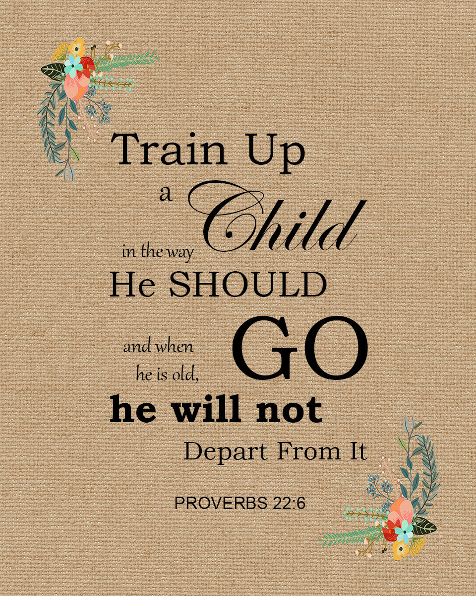 Proverbs 22:6 - Train Up a Child - Bible Verses To Go