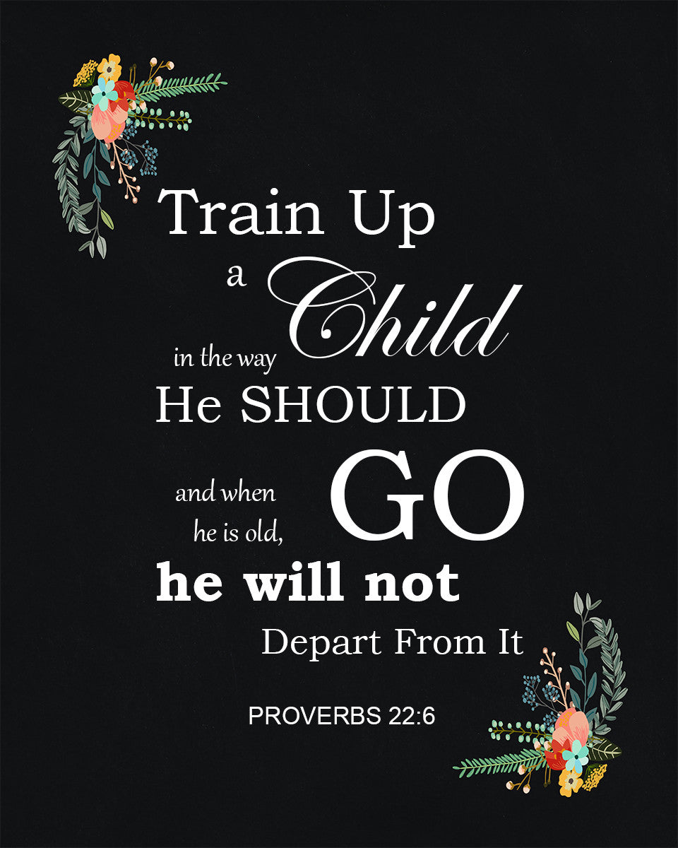 Proverbs 22:6 - Train Up a Child - Bible Verses To Go
