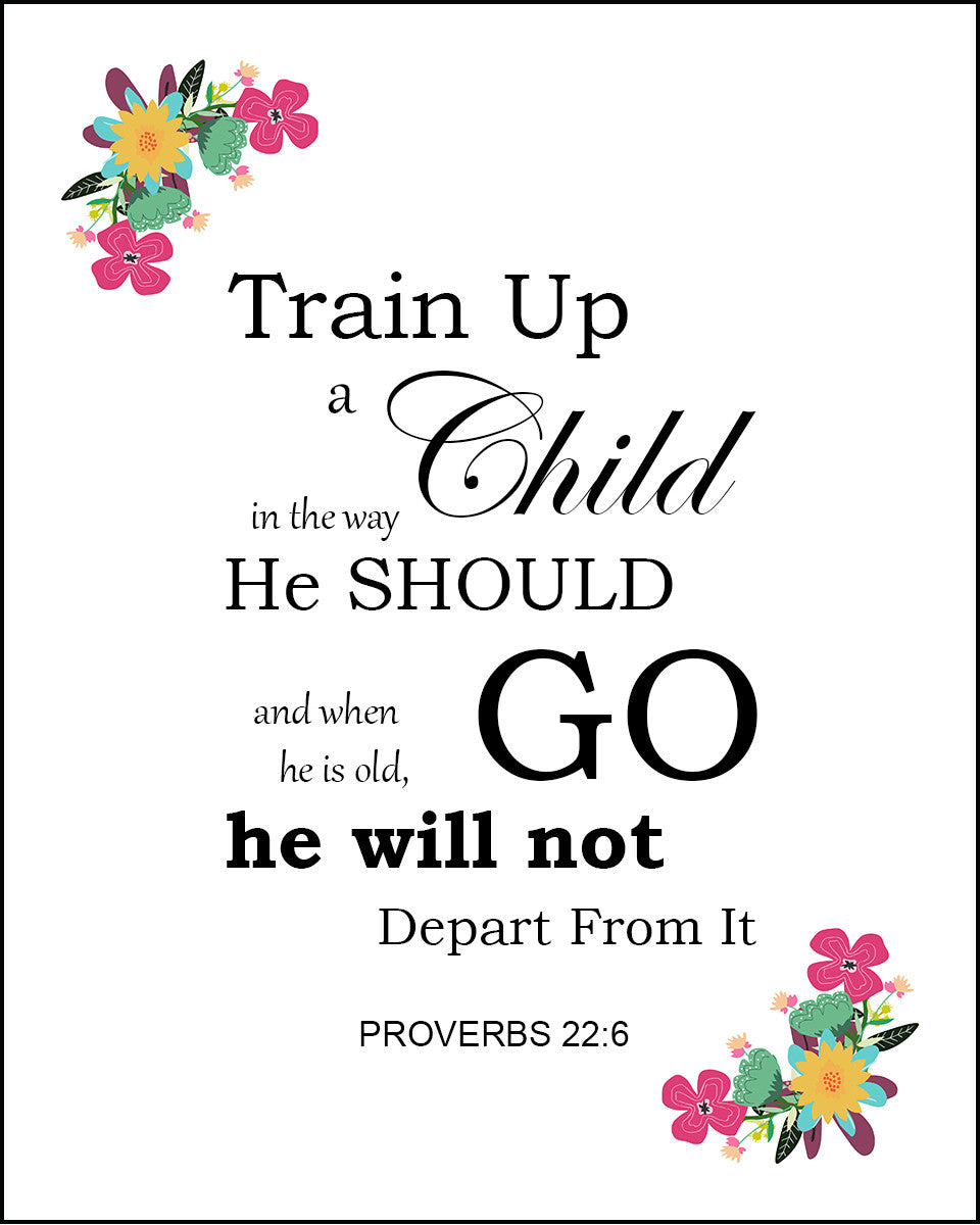 Proverbs 22:6 - Train Up a Child - Bible Verses To Go