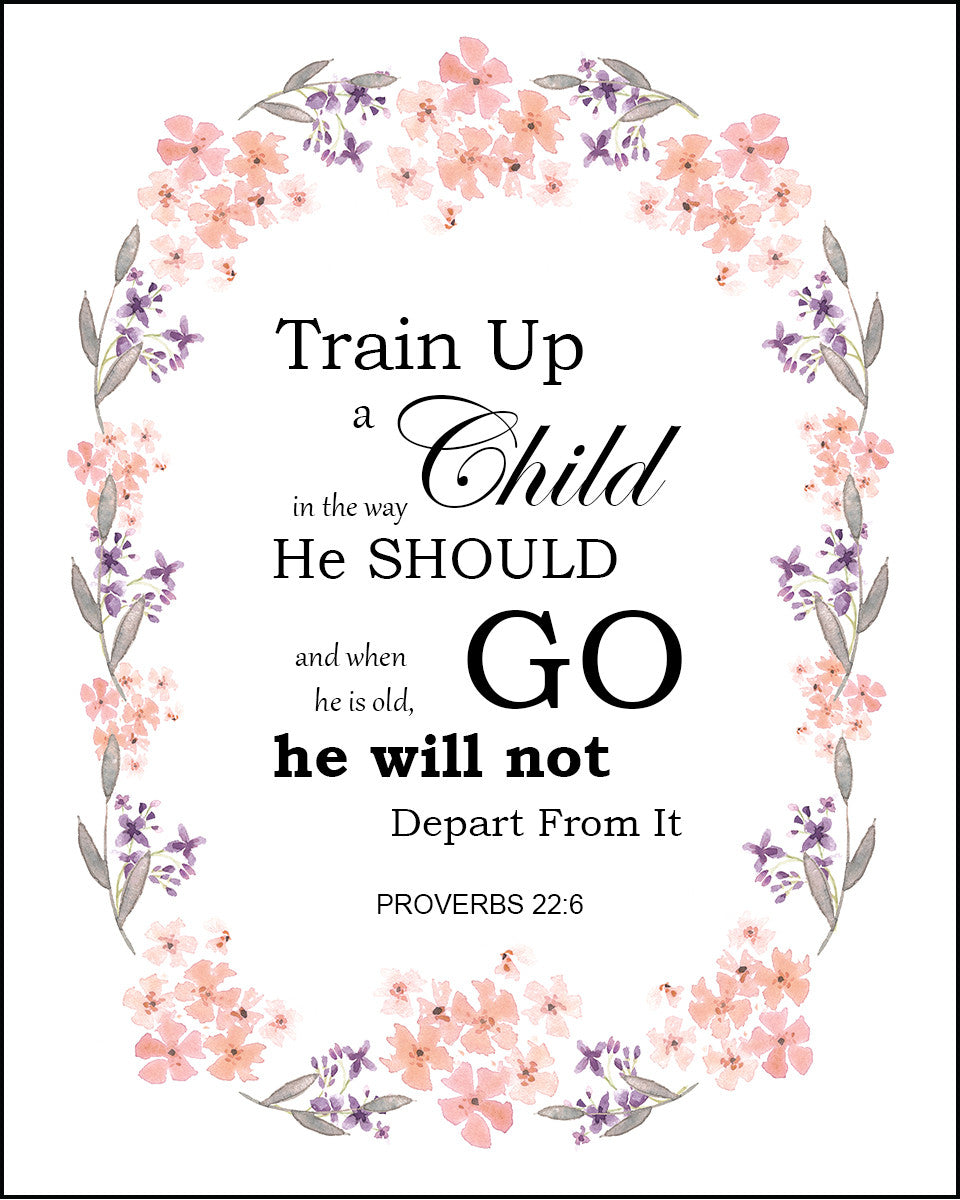 Proverbs 22:6 - Train Up a Child - Bible Verses To Go