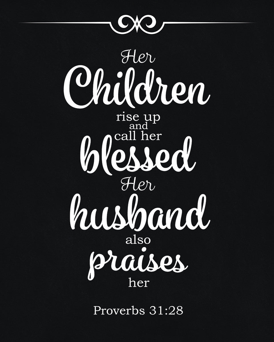 Proverbs 31:28 - Call Her Blessed - Bible Verses To Go