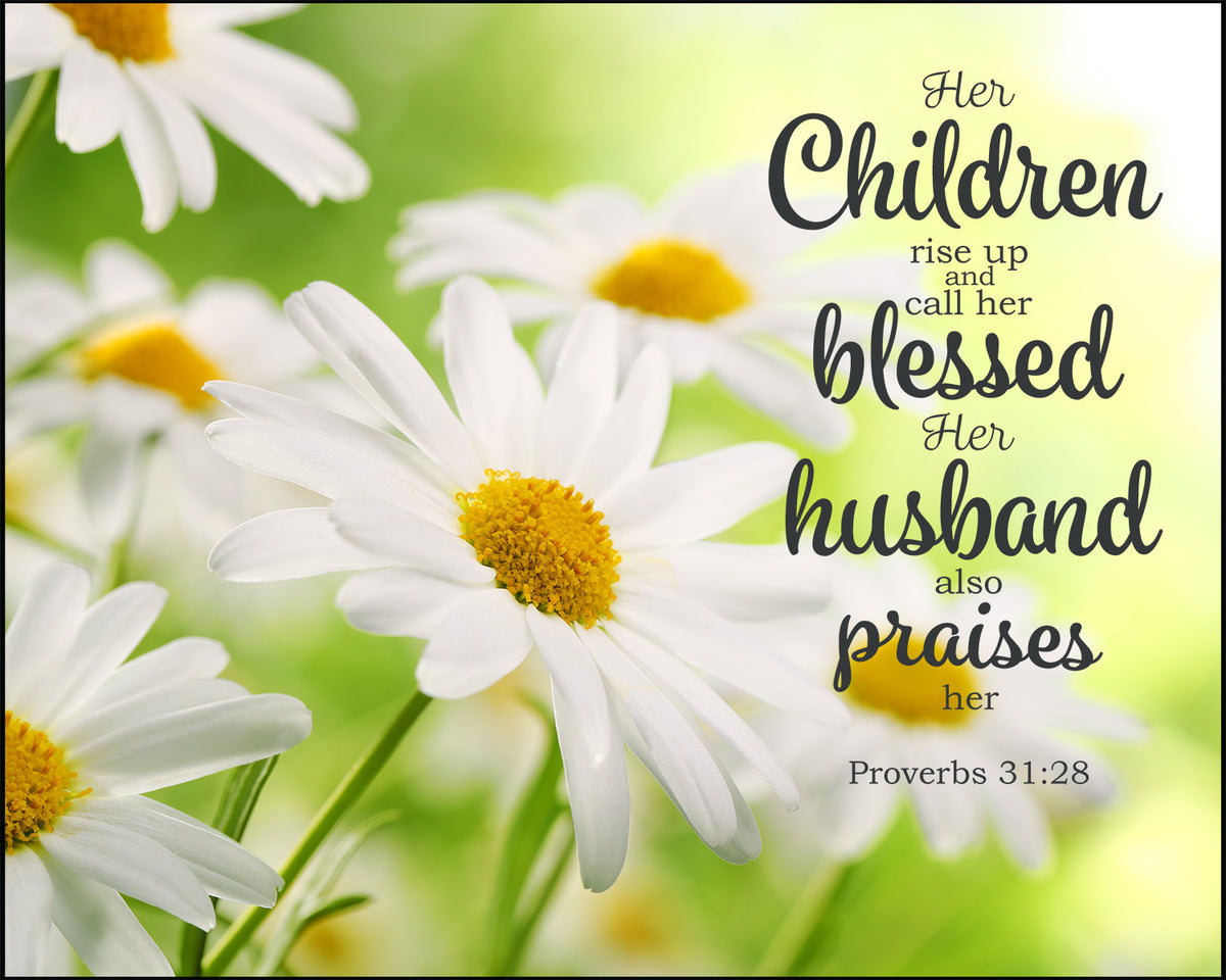 Proverbs 31:28 - Call Her Blessed - Bible Verses To Go