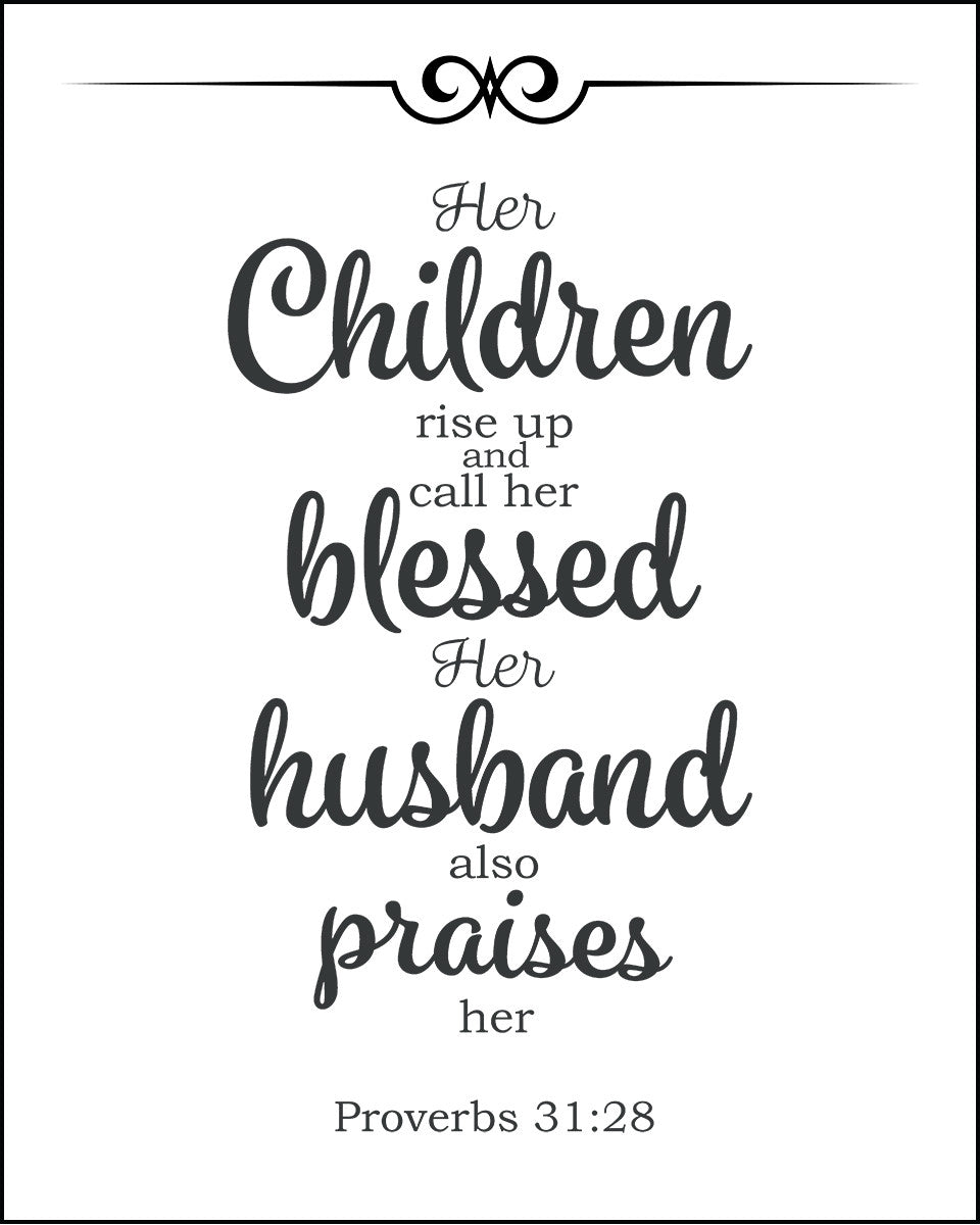 Proverbs 31:28 - Call Her Blessed - Bible Verses To Go